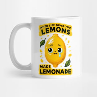 When life gives you lemons, make lemonade Mug